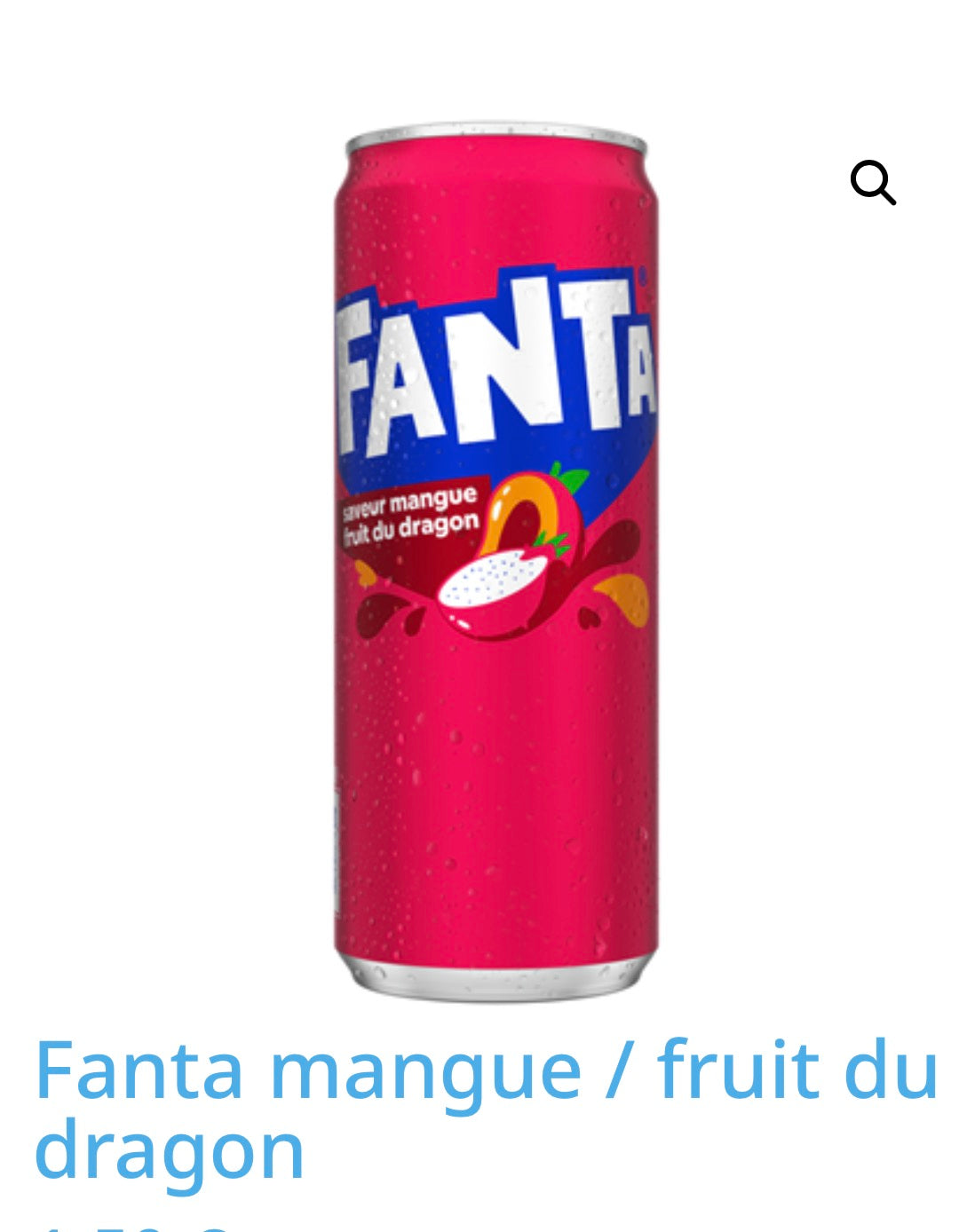 Fanta mangue / fruit du dragon 1u € 1,40